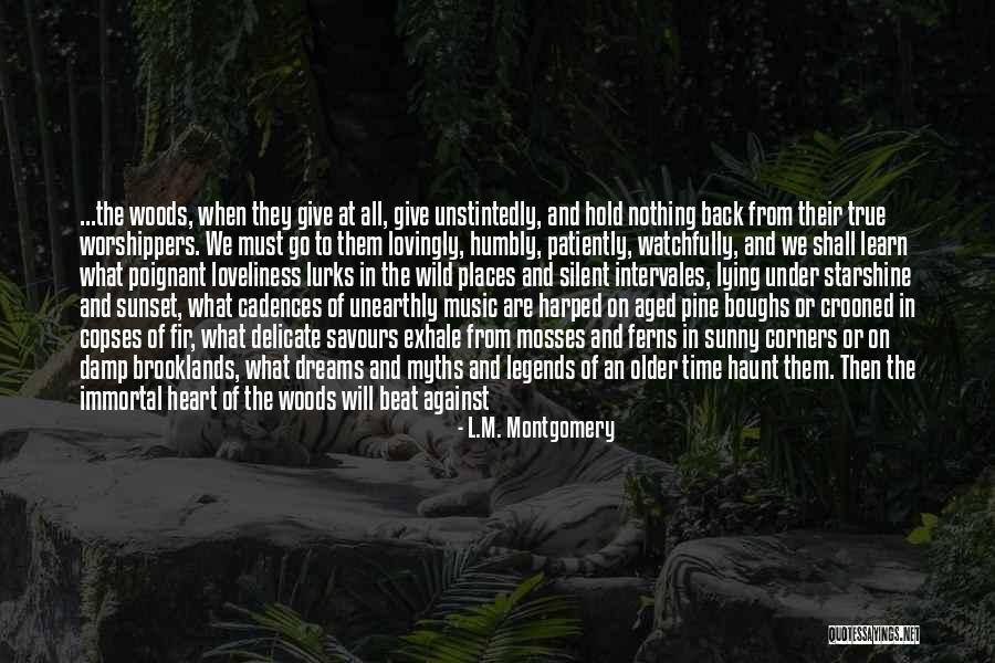 Life In The Woods Quotes By L.M. Montgomery Life In The Woods Quotes By L.M. Montgomery