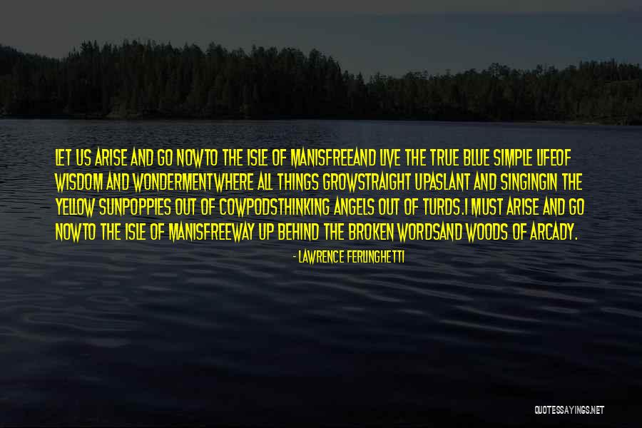 Life In The Woods Quotes By Lawrence Ferlinghetti Life In The Woods Quotes By Lawrence Ferlinghetti