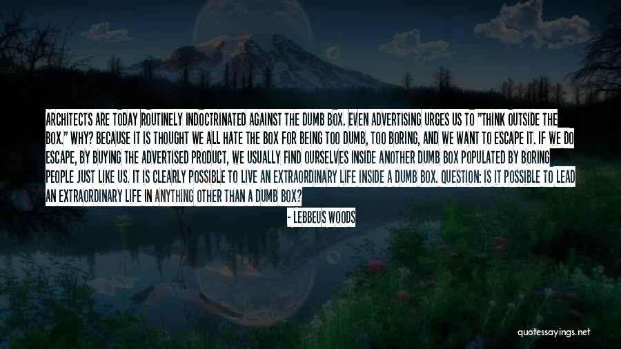 Life In The Woods Quotes By Lebbeus Woods