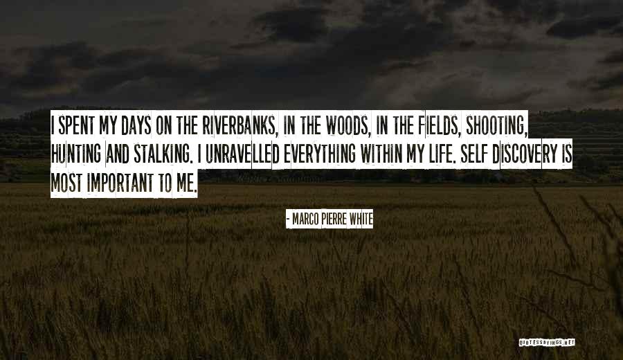 Life In The Woods Quotes By Marco Pierre White Life In The Woods Quotes By Marco Pierre White