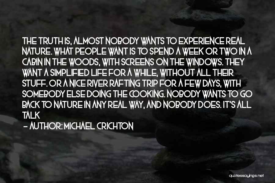 Life In The Woods Quotes By Michael Crichton