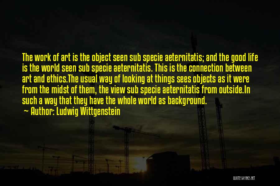 Life In This World Quotes By Ludwig Wittgenstein