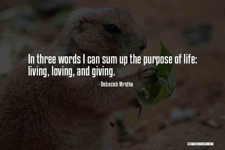 Life In Three Words Quotes By Debasish Mridha