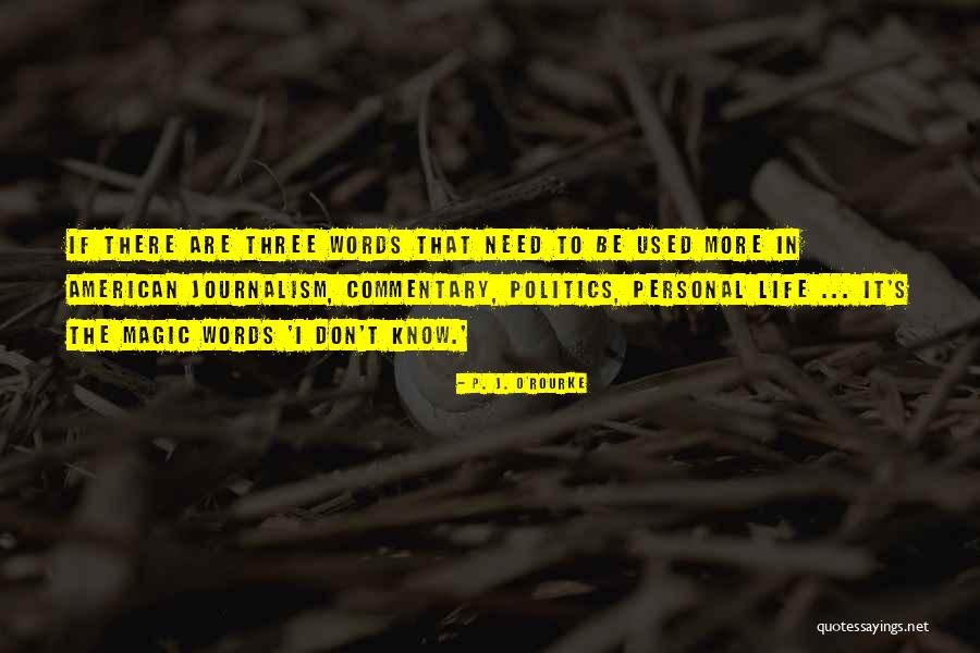 Life In Three Words Quotes By P. J. O'Rourke Life In Three Words Quotes By P. J. O'Rourke