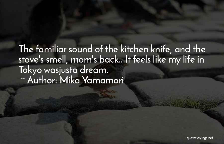 Life In Tokyo Quotes By Mika Yamamori