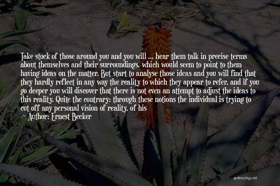 Life In Trenches Quotes By Ernest Becker