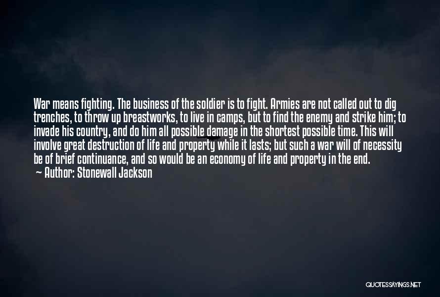 Life In Trenches Quotes By Stonewall Jackson