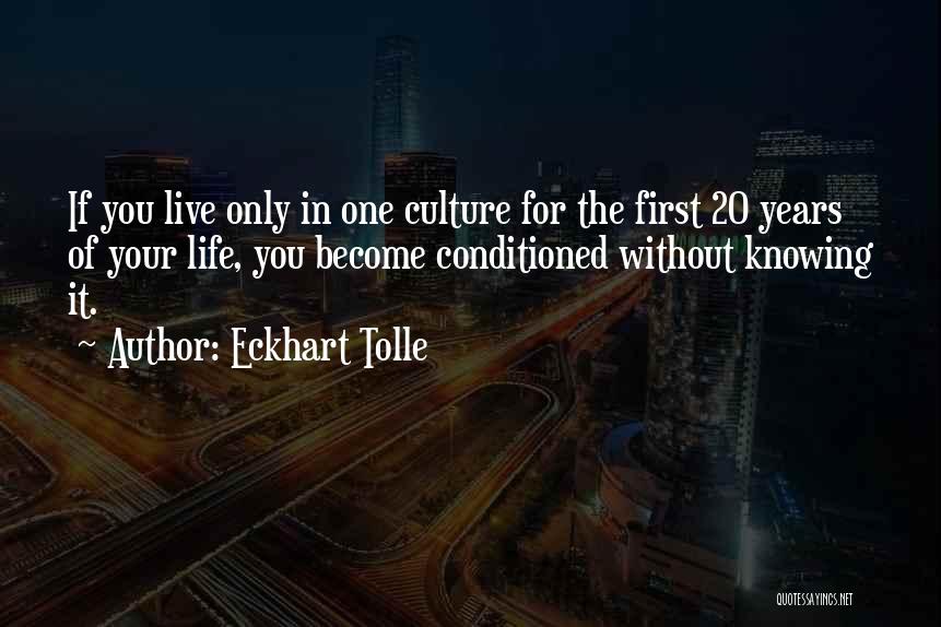 Life In Your 20's Quotes By Eckhart Tolle