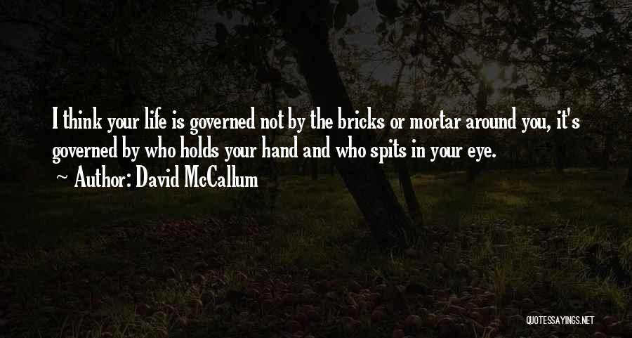 Life In Your Hand Quotes By David McCallum
