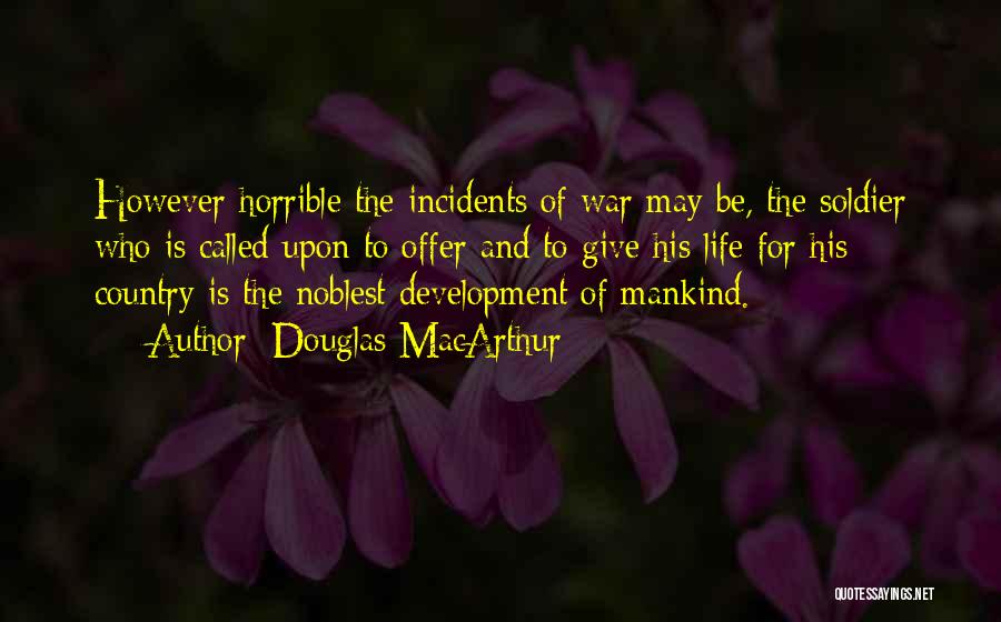 Life Incidents Quotes By Douglas MacArthur