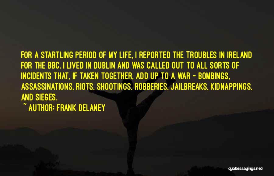 Life Incidents Quotes By Frank Delaney