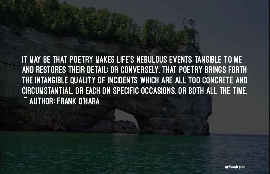 Life Incidents Quotes By Frank O'Hara