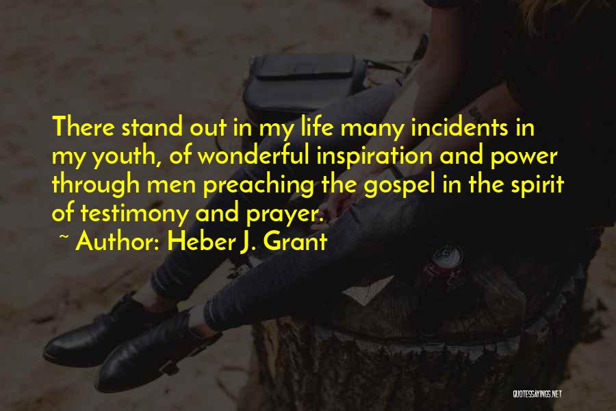 Life Incidents Quotes By Heber J. Grant
