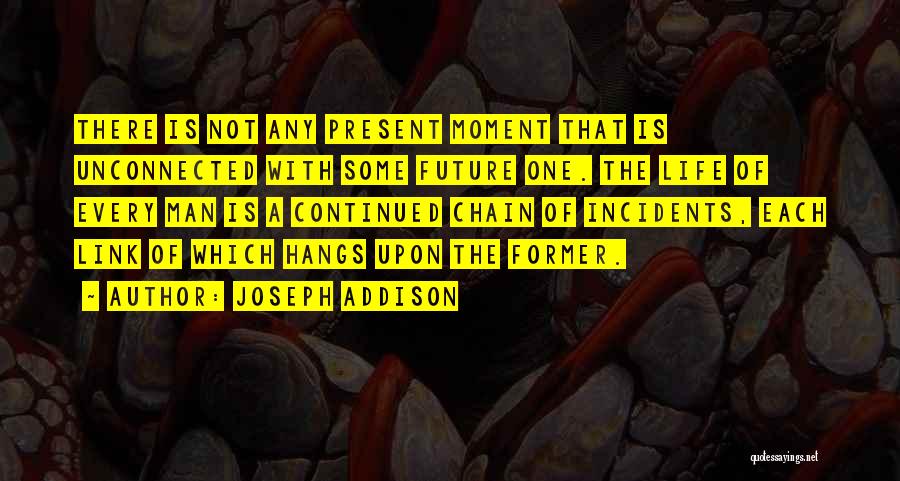 Life Incidents Quotes By Joseph Addison