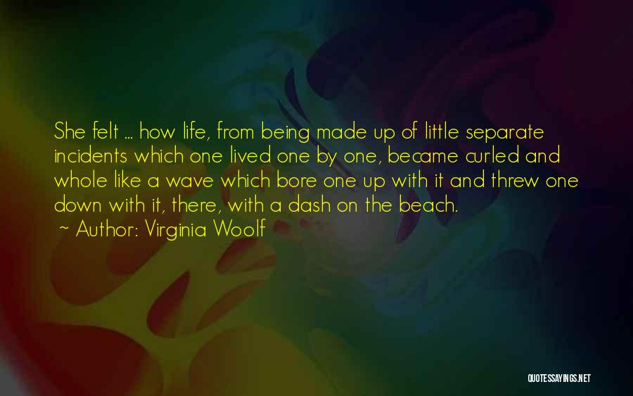 Life Incidents Quotes By Virginia Woolf