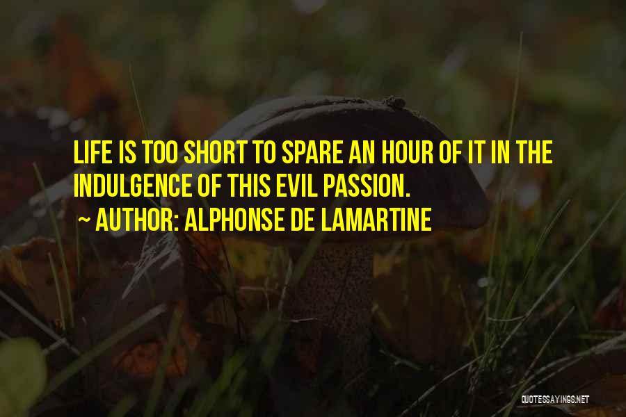 Life Indulgence Quotes By Alphonse De Lamartine