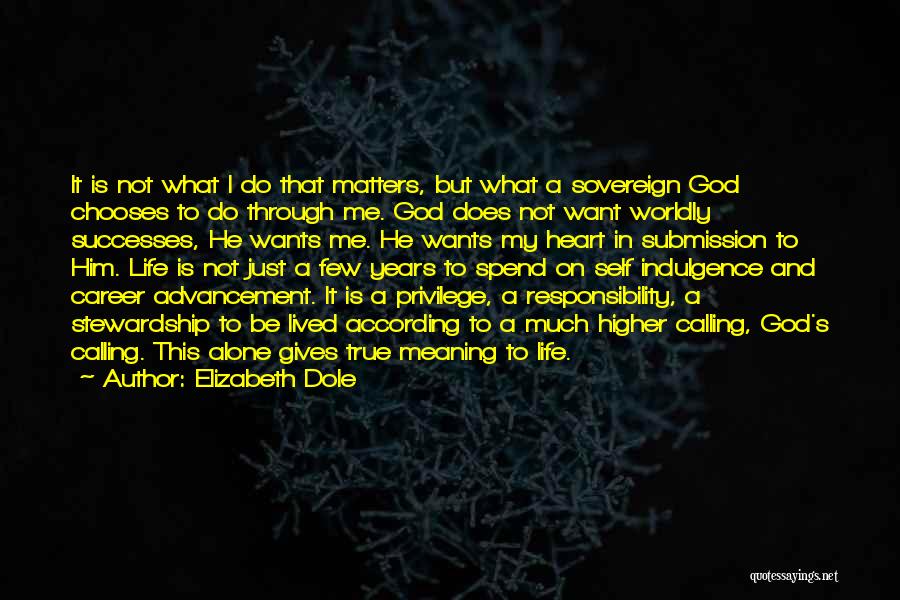 Life Indulgence Quotes By Elizabeth Dole