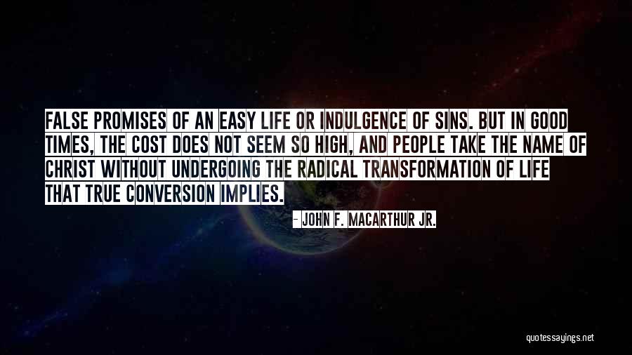 Life Indulgence Quotes By John F. MacArthur Jr.