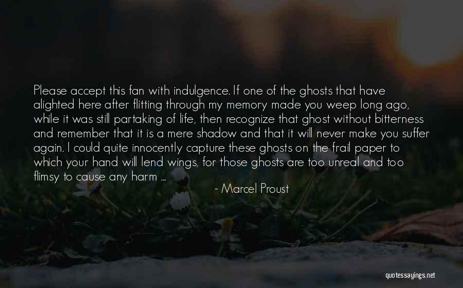 Life Indulgence Quotes By Marcel Proust