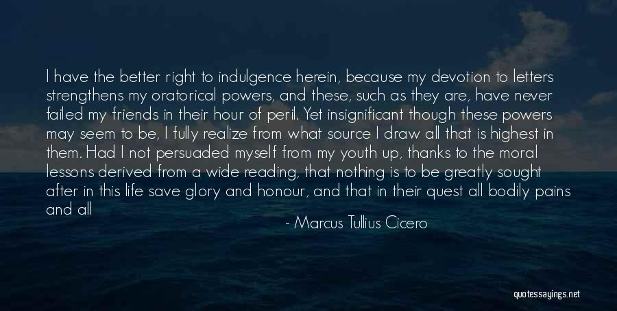 Life Indulgence Quotes By Marcus Tullius Cicero