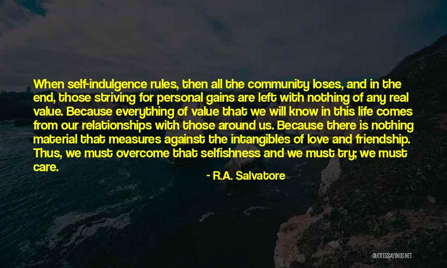 Life Indulgence Quotes By R.A. Salvatore