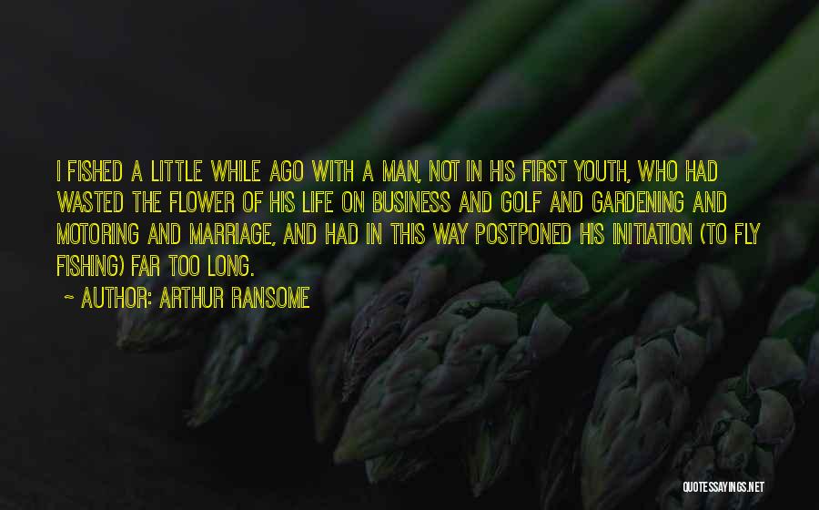 Life Initiation Quotes By Arthur Ransome