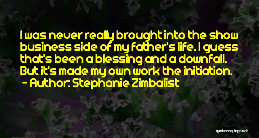 Life Initiation Quotes By Stephanie Zimbalist