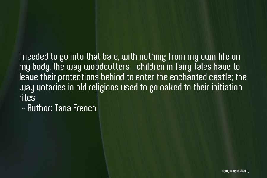 Life Initiation Quotes By Tana French