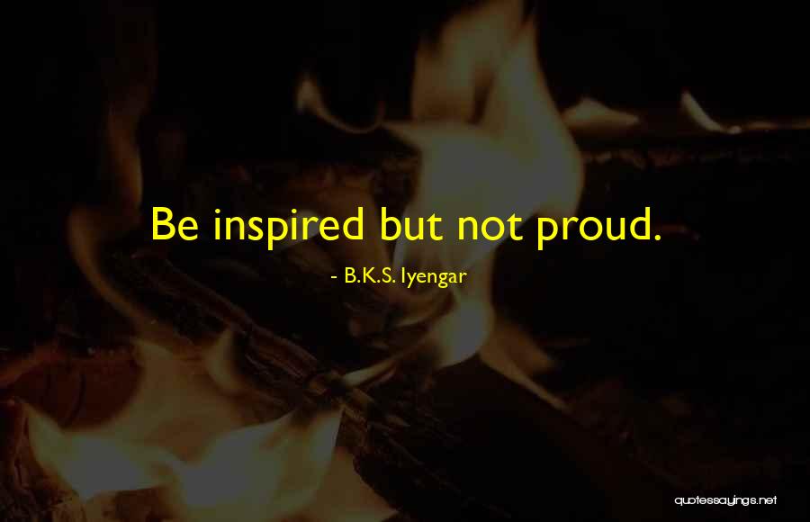 Life Inspiration Quote Quotes By B.K.S. Iyengar Life Inspiration Quote Quotes By B.K.S. Iyengar