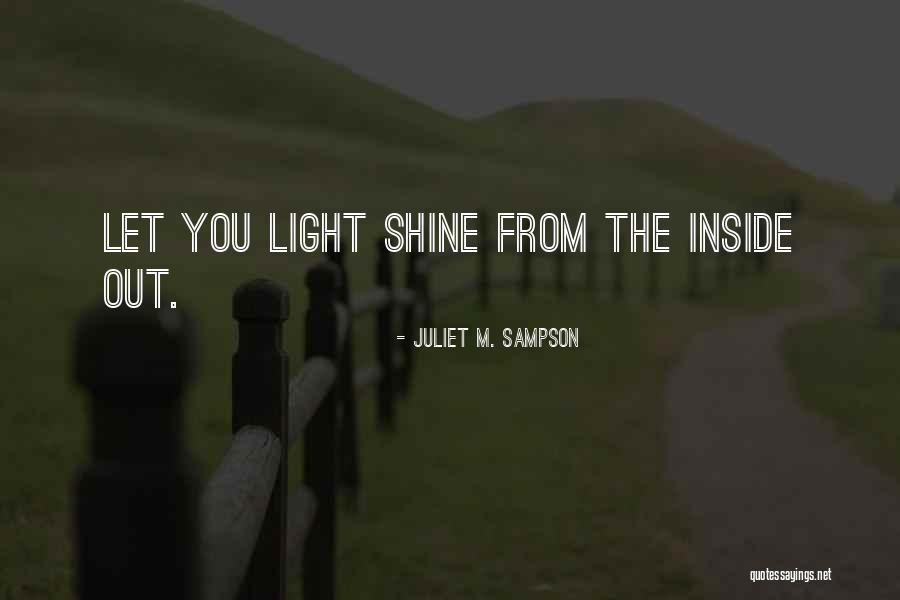 Life Inspiration Quote Quotes By Juliet M. Sampson Life Inspiration Quote Quotes By Juliet M. Sampson