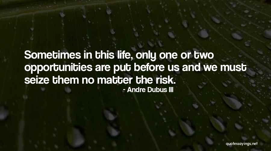 Life Inspirational And Motivational Quotes By Andre Dubus III