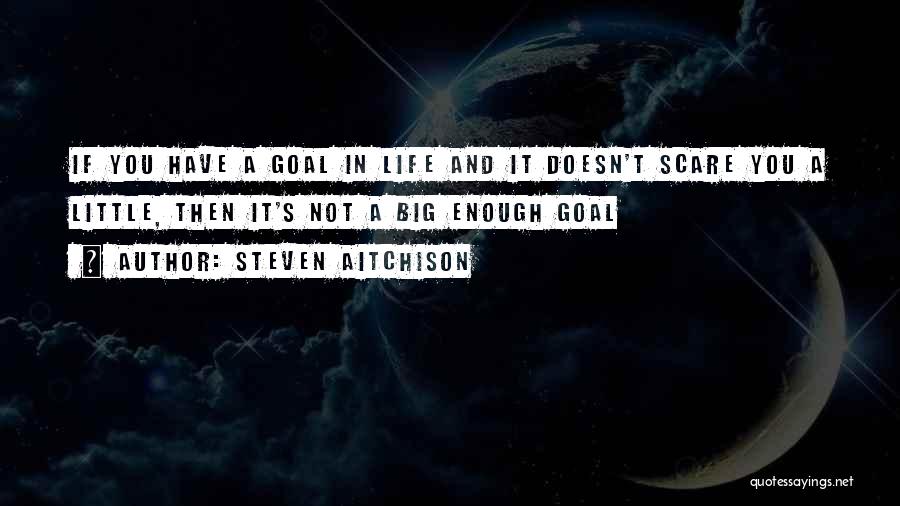 Life Inspirational And Motivational Quotes By Steven Aitchison