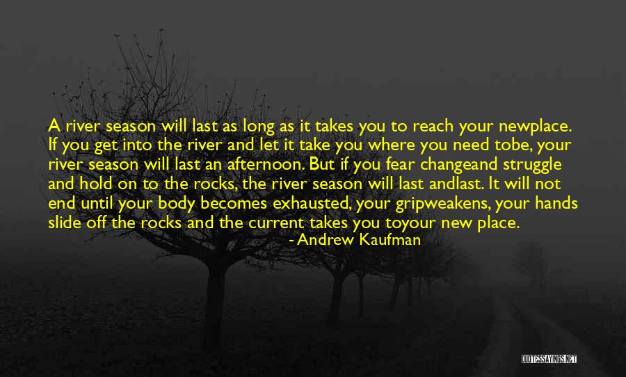 Life Inspirational Change Quotes By Andrew Kaufman