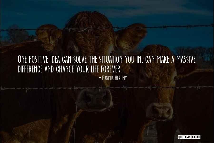 Life Inspirational Change Quotes By Euginia Herlihy Life Inspirational Change Quotes By Euginia Herlihy
