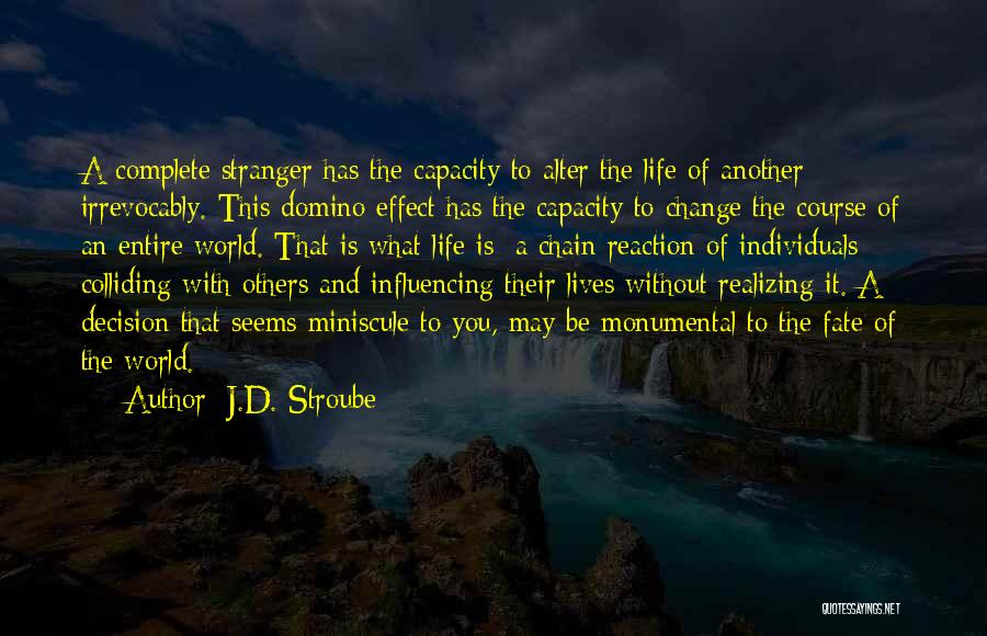 Life Inspirational Change Quotes By J.D. Stroube