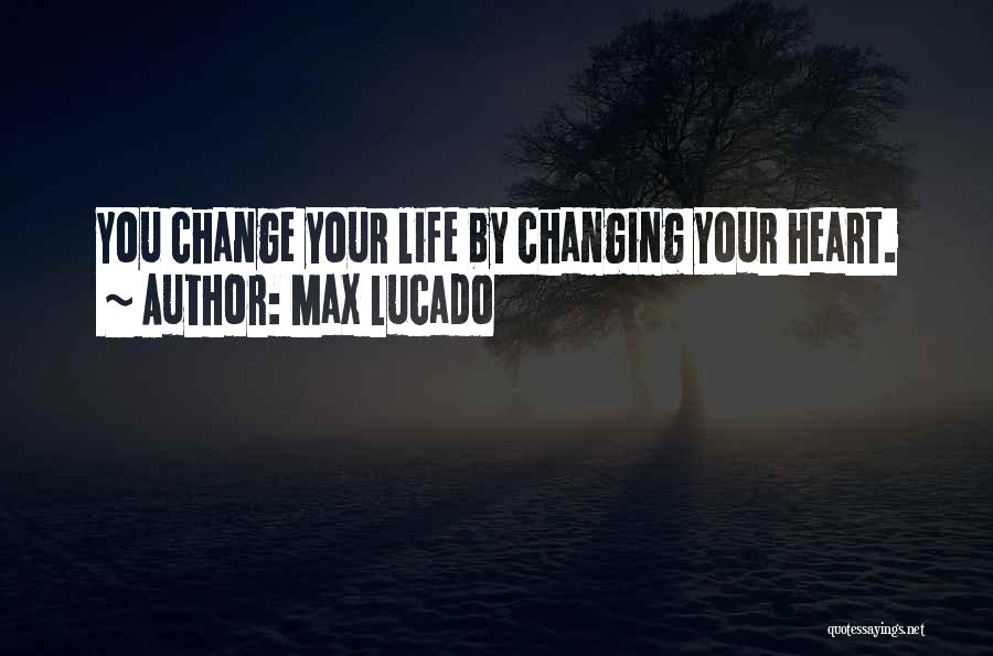 Life Inspirational Change Quotes By Max Lucado