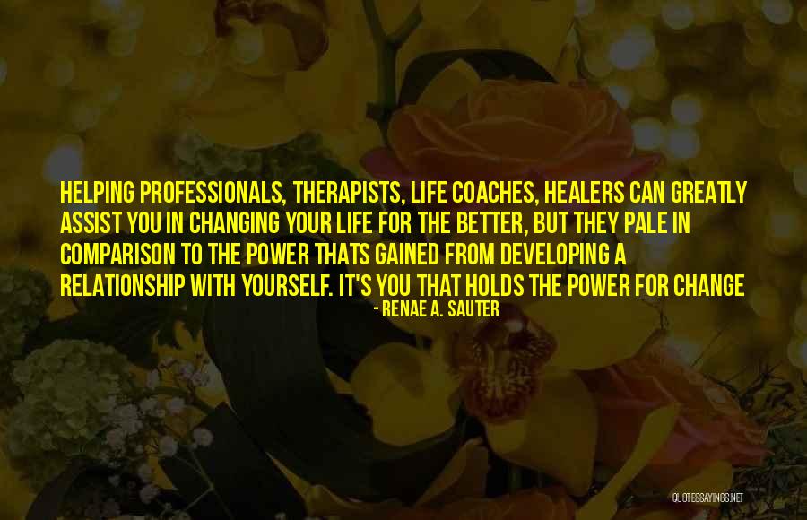 Life Inspirational Change Quotes By Renae A. Sauter Life Inspirational Change Quotes By Renae A. Sauter