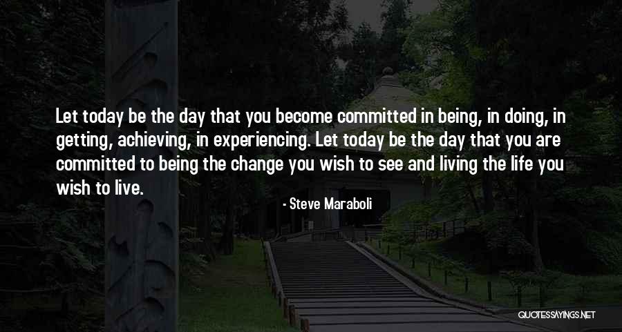 Life Inspirational Change Quotes By Steve Maraboli