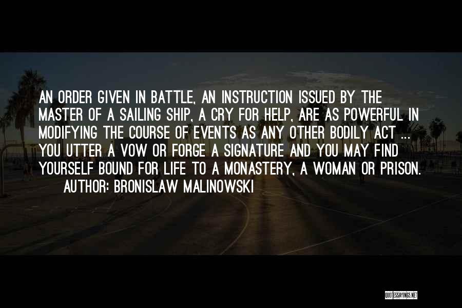 Life Instruction Quotes By Bronislaw Malinowski