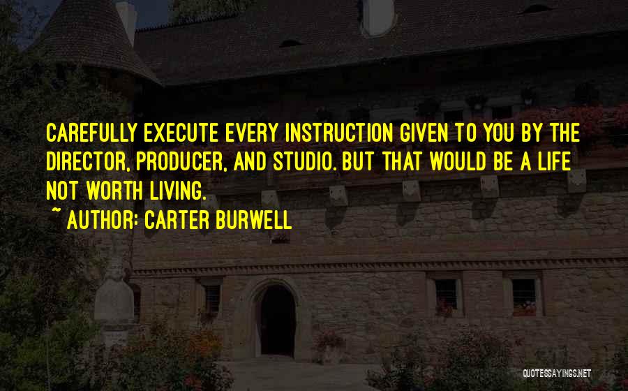 Life Instruction Quotes By Carter Burwell