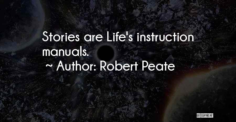 Life Instruction Quotes By Robert Peate