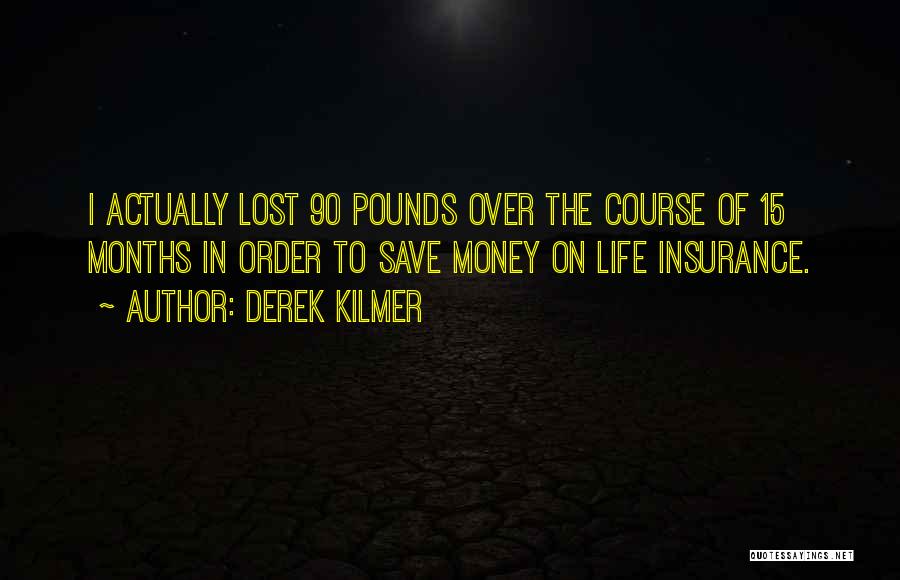 Life Insurance Quotes By Derek Kilmer