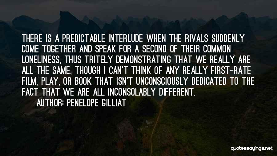 Life Interlude Quotes By Penelope Gilliat