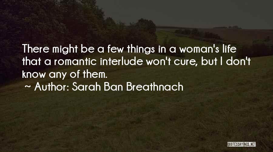 Life Interlude Quotes By Sarah Ban Breathnach