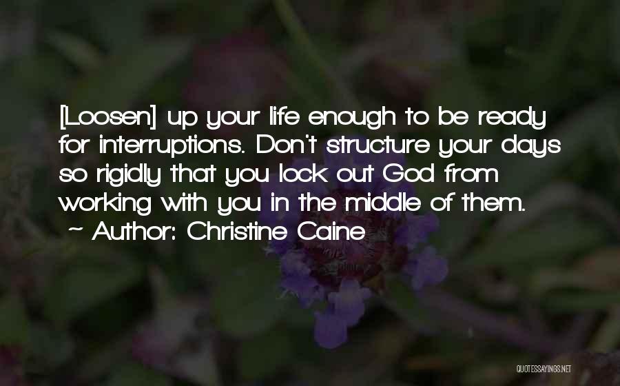 Life Interruptions Quotes By Christine Caine