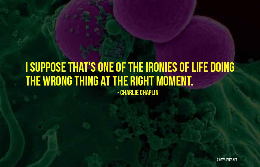 Life Ironies Quotes By Charlie Chaplin