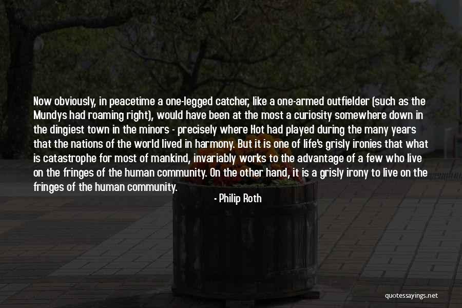 Life Ironies Quotes By Philip Roth