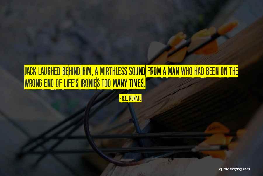 Life Ironies Quotes By R.D. Ronald
