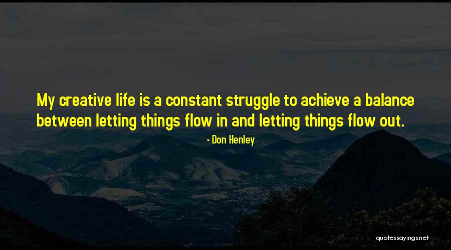 Life Is A Balance Quotes By Don Henley Life Is A Balance Quotes By Don Henley
