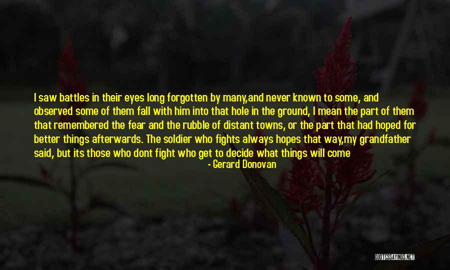 Life Is A Bed Of Roses Quotes By Gerard Donovan Life Is A Bed Of Roses Quotes By Gerard Donovan